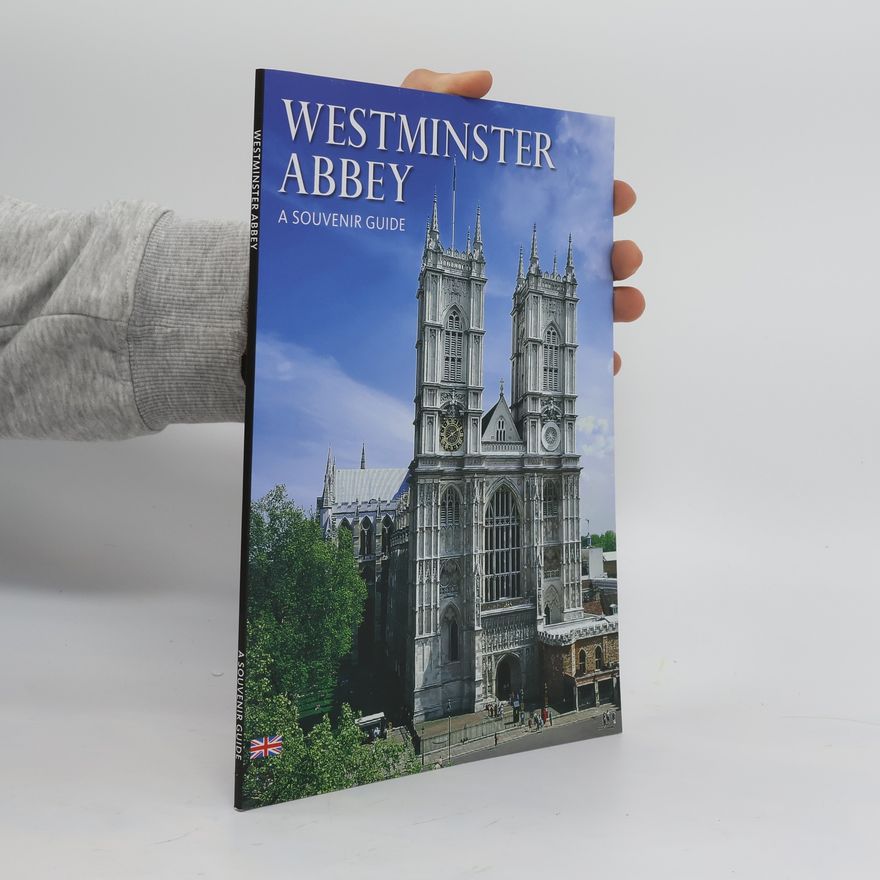 Kolektiv autorů Westminster Abbey. A Souvenir Guide