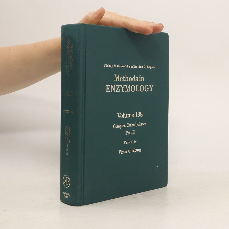 Victor Ginsburgh Methods in Enzymology. Vol. 138, Part E, Complex Carbohydrates