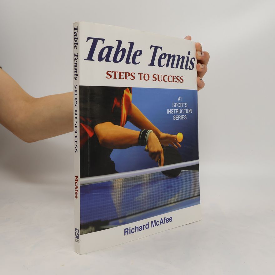 Richard McAfee Table Tennis : Steps to Success