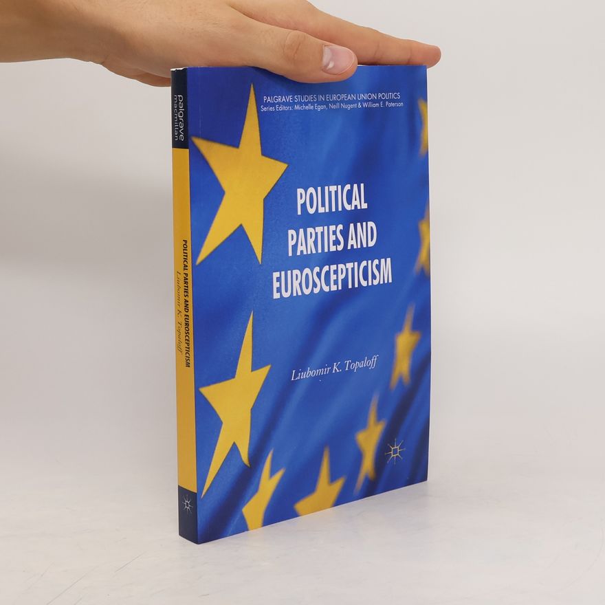 Liubomir K. Topaloff Political Parties and Euroscepticism