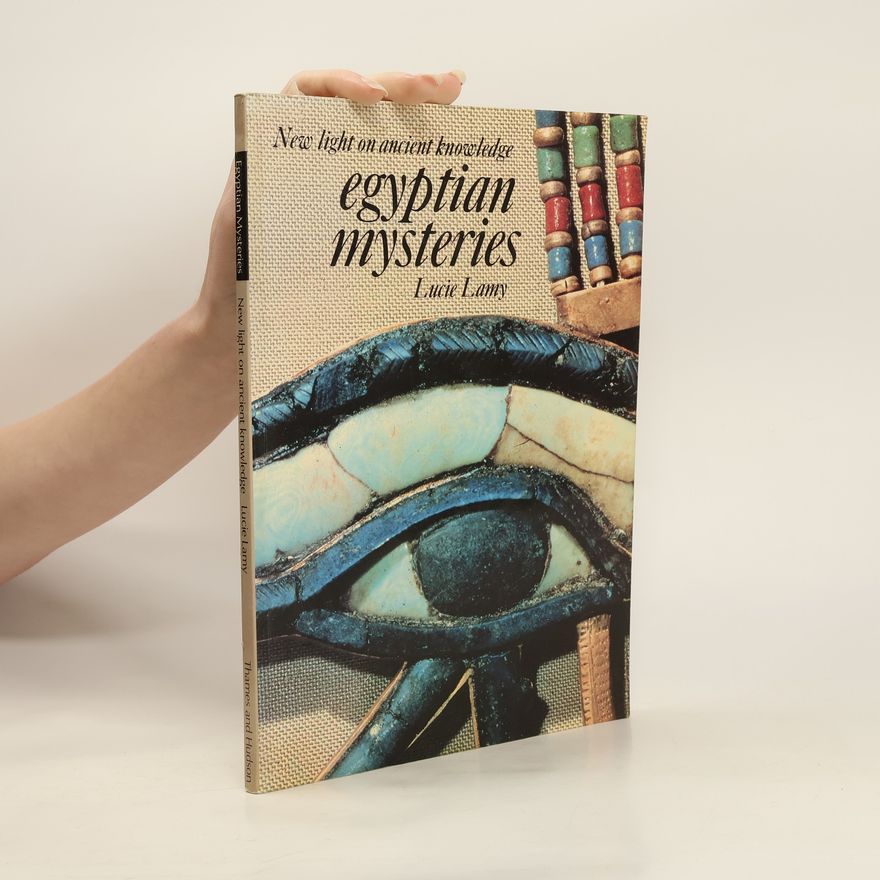 Lucie Lamy New Light on Ancient Knowledge Egyptian Mysteries