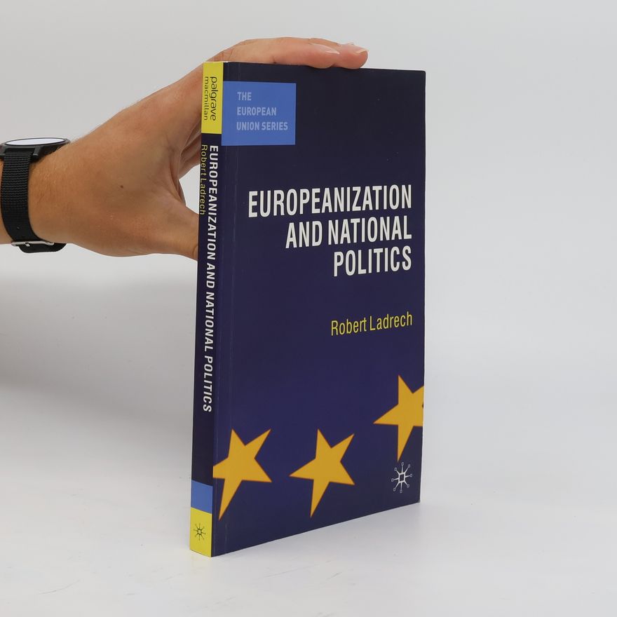 Robert Ladrech Europeanization and National Politics