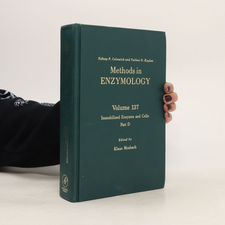 Klaus Mosbach Methods in Enzymology 137. Immobilized enzymes and cells. Part D