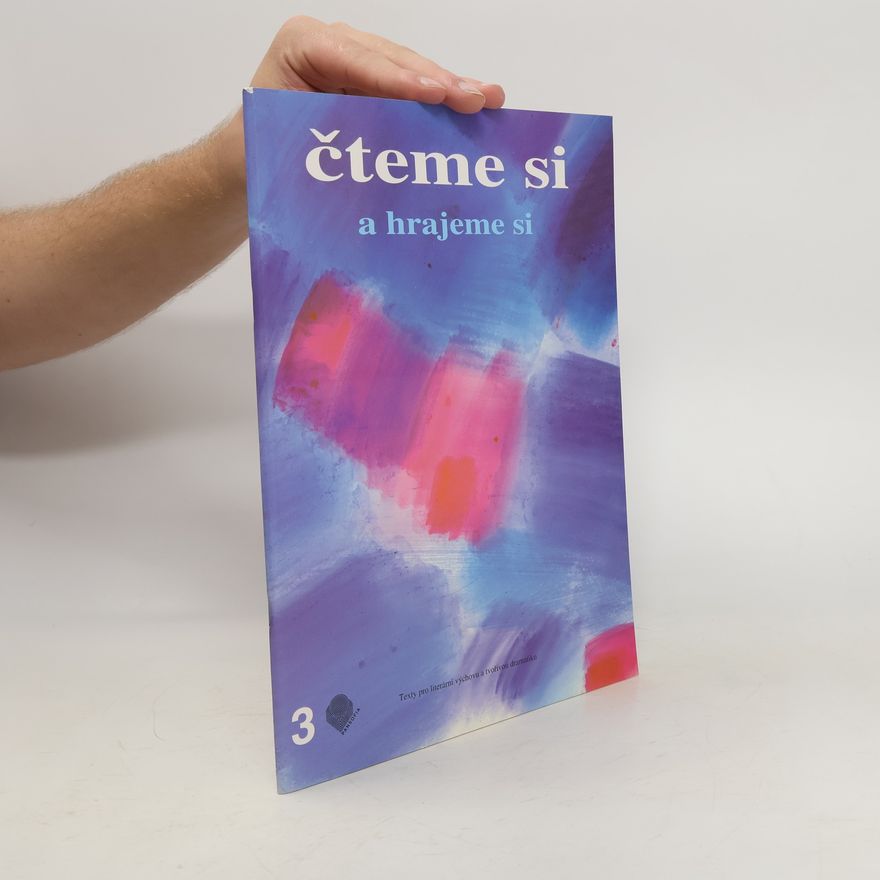 Irina Ulrychovi Čteme si a hrajeme si 3: texty pro literární výchovu a tvořivou dramatiku