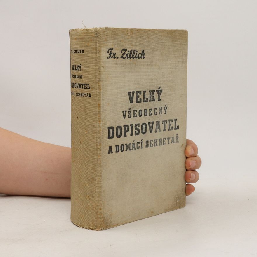 František Zillich Velký všeobecný dopisovatel a domácí sekretář