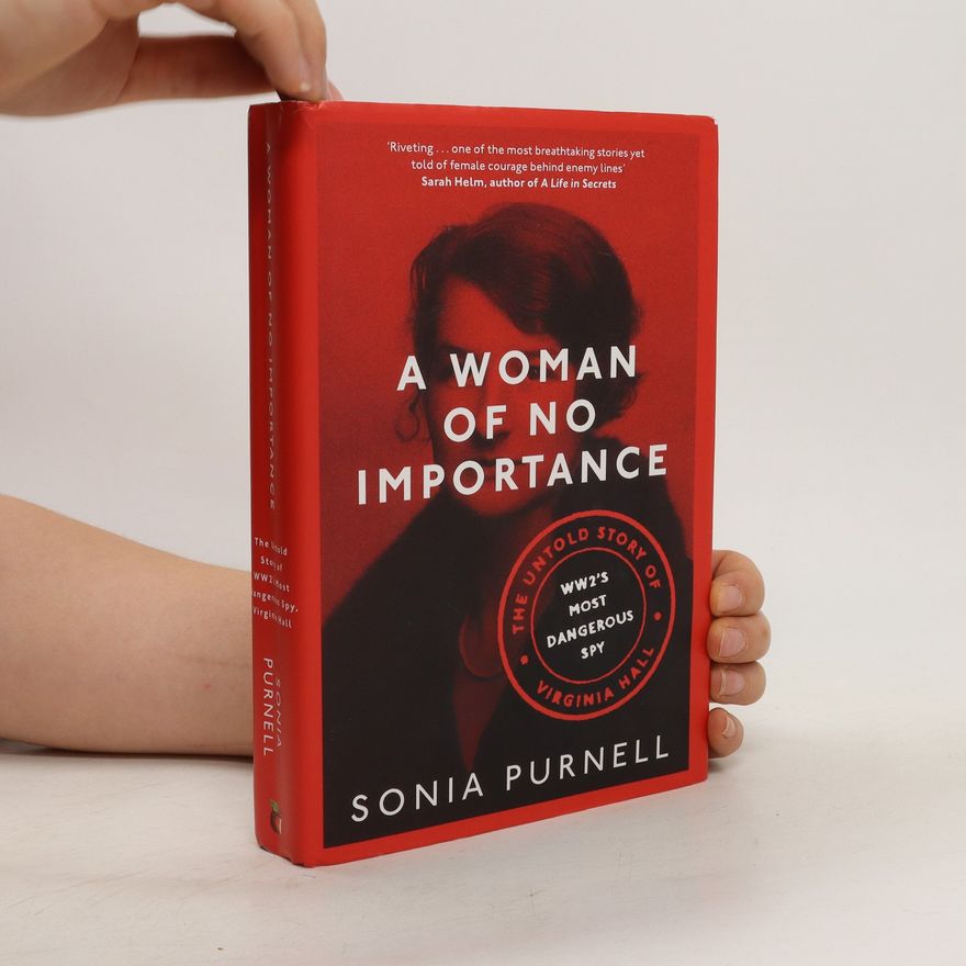 Sonia Purnell A Woman of No Importance