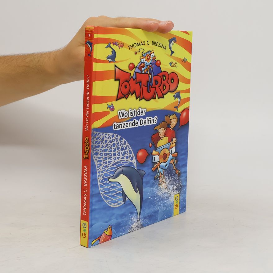 Thomas Brezina Tom Turbo: Wo ist der tanzende Delfin?