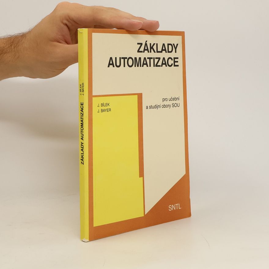 Jiří Bayer Základy automatizace pro učební a studijní obory středních odborných učilišť