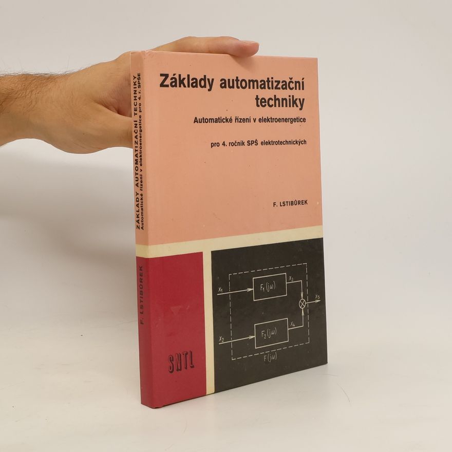 František Lstibůrek Základy automatizační techniky