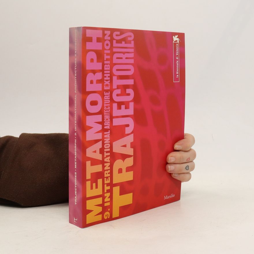 Auteurscollectief Metamorph. 9. International Architecture Exhibition. Trajectories