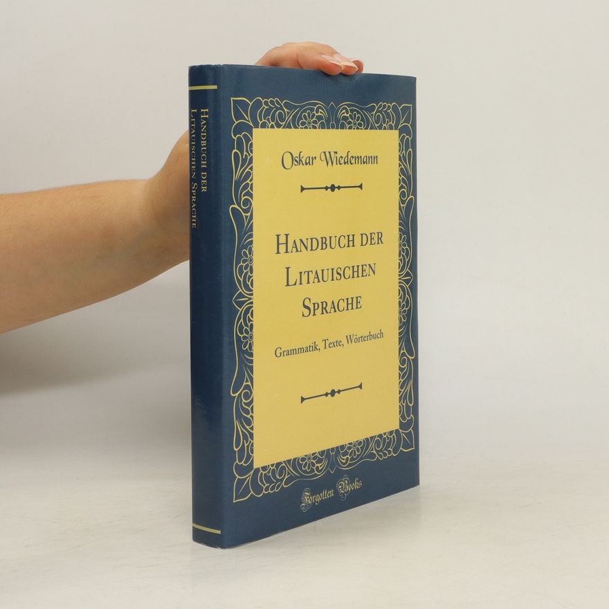 Oskar Wiedemann Handbuch der Litauischen Sprache