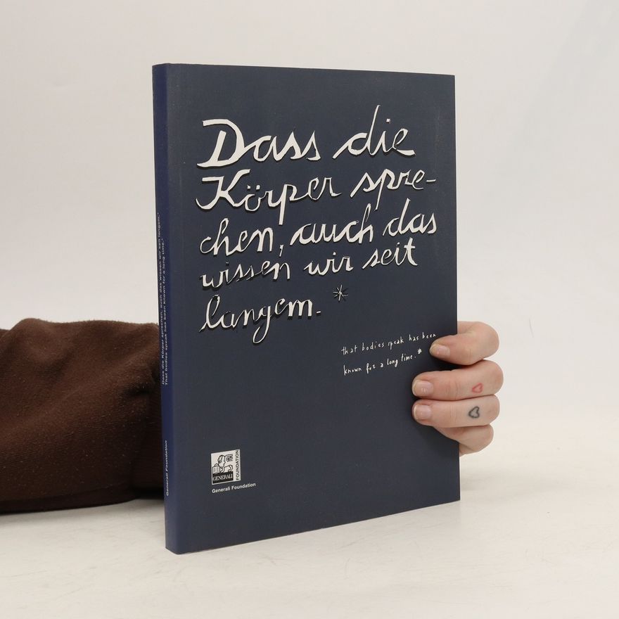 Hemma Schmutz Dass die Körper sprechen, auch das wissen wir seit langem