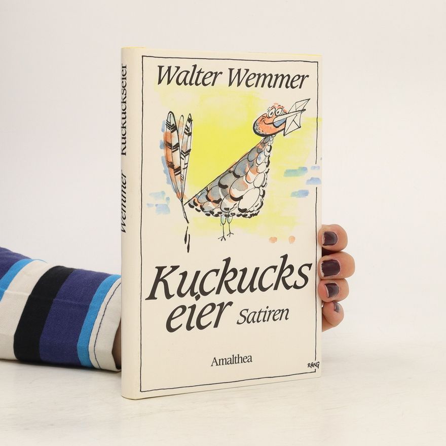 Walter Wemmer Kuckuckseier. Satiren