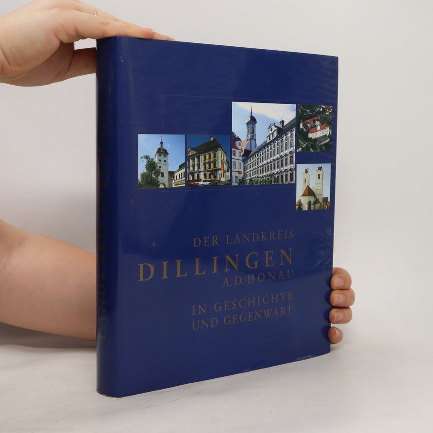 Various authors Der Landkreis Dillingen a.d. Donau in Geschichte und Gegenwart