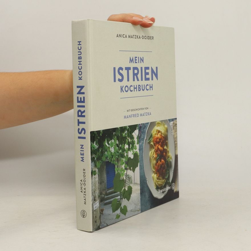 Anica Matzka-Dojder Mein Istrien-Kochbuch