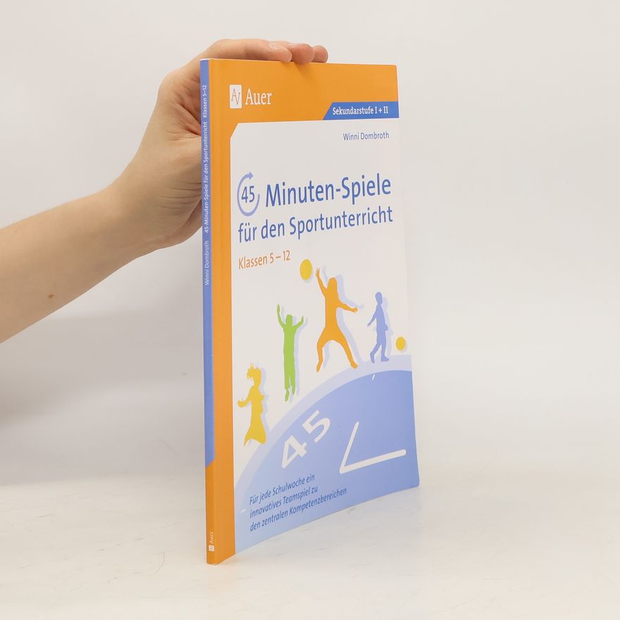 Winni Dombroth 45-Minuten-Spiele für den Sportunterricht