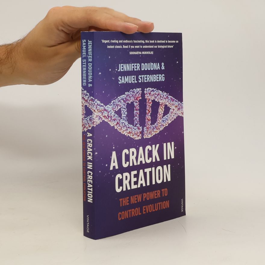 Jennifer A. Doudna A Crack in Creation. The New Power to Control Evolution