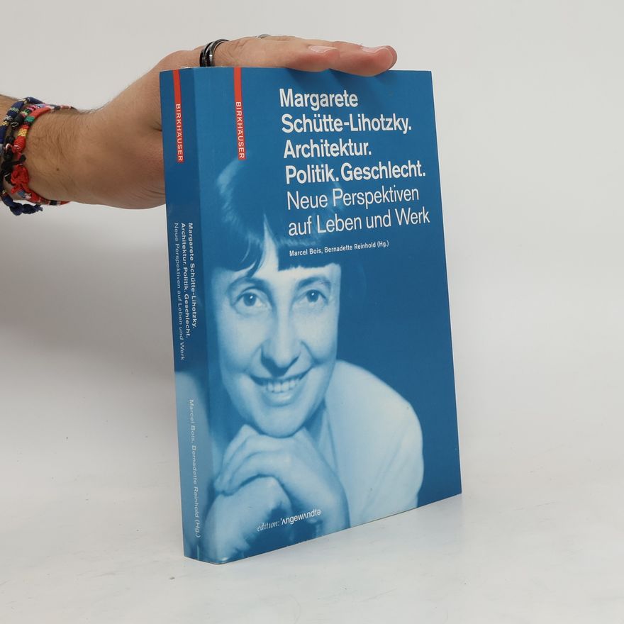 Marcel Bois Margarete Schütte-Lihotzky