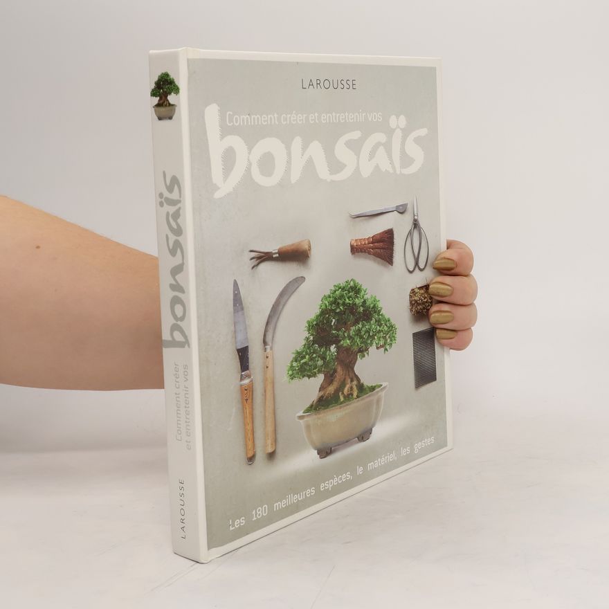 Collectif d'auteurs Comment créer et entretenir vos bonsaïs