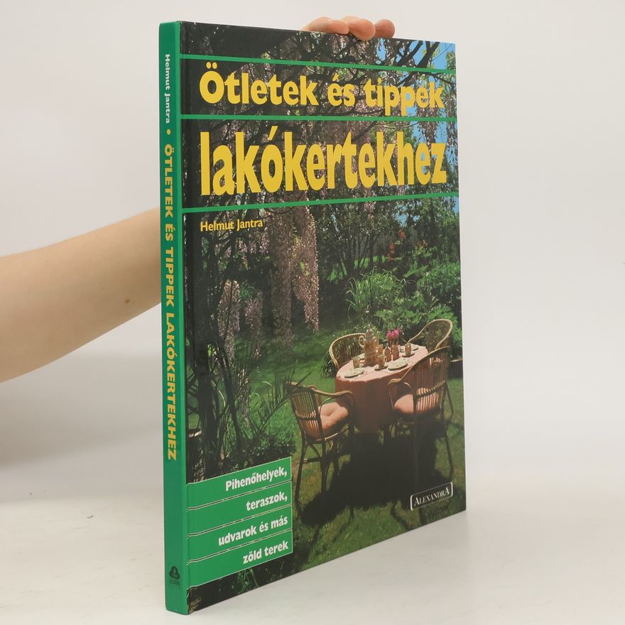 Helmut Jantra Ötletek és tippek lakókertekhez