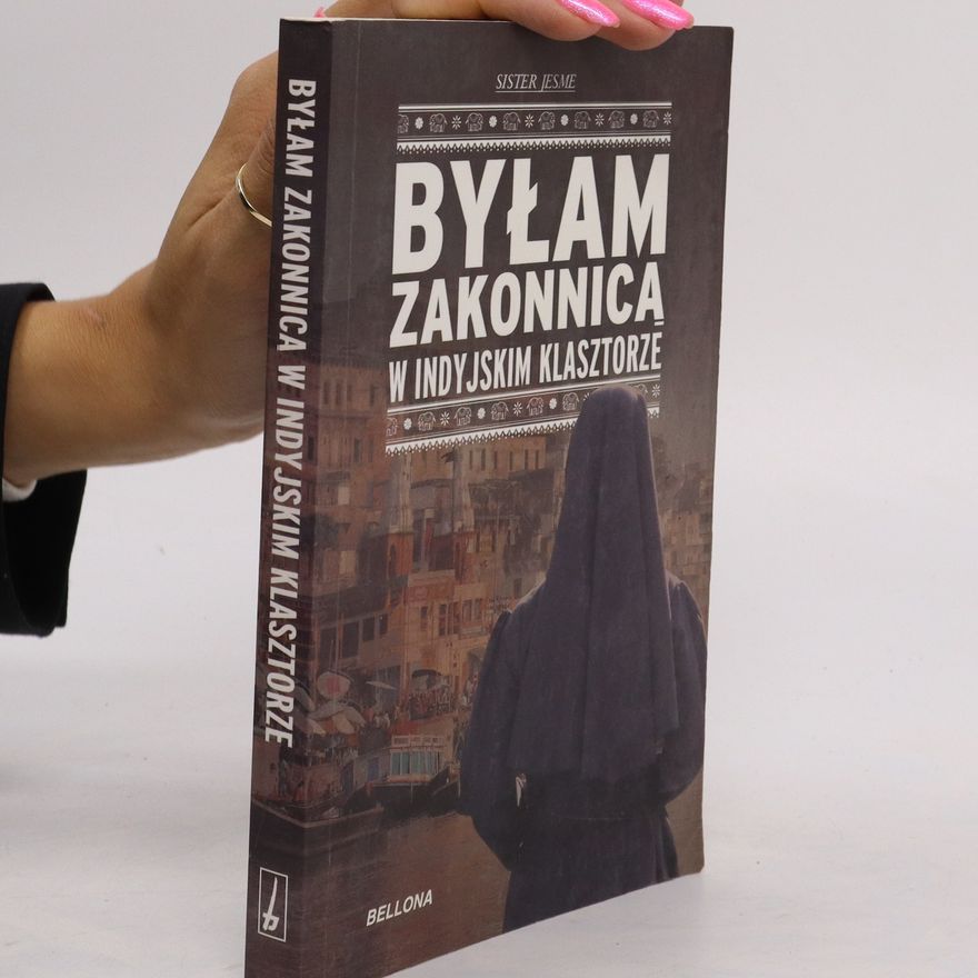 Jesme Byłam zakonnicą w indyjskim klasztorze