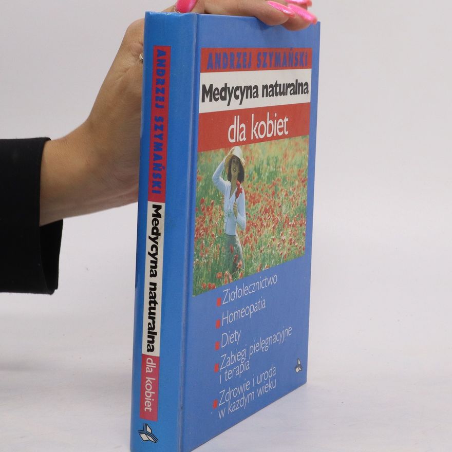 Szymański Andrzej Medycyna naturalna dla kobiet