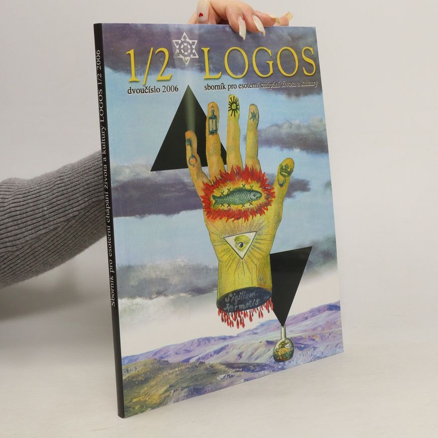 Autorenkollektiv Sborník pro esoterní chápání života a kultury LOGOS 1/2, 2006