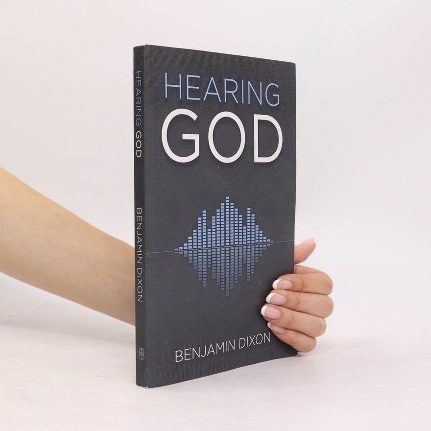 Benjamin Dixon Hearing God
