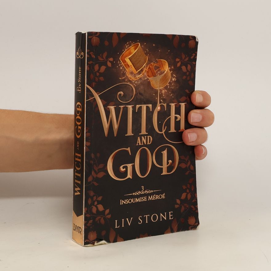 Liv Stone Witch and God 3. Insoumise Méroé