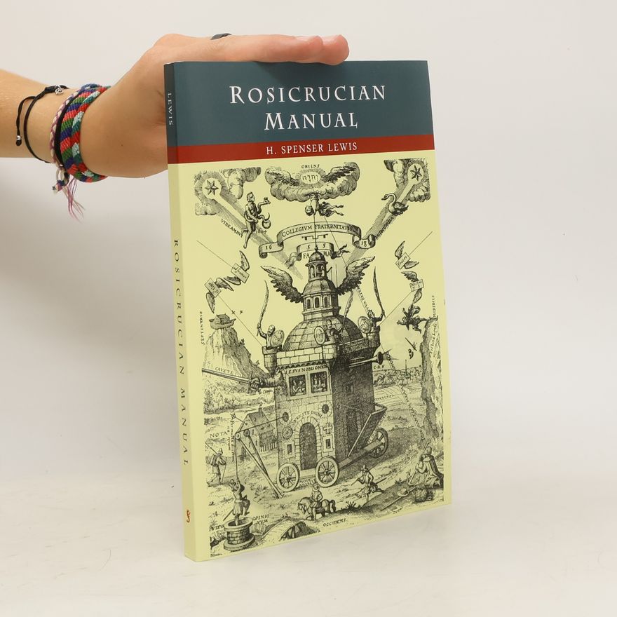 Harvey Spencer Lewis Rosicrucian Manual
