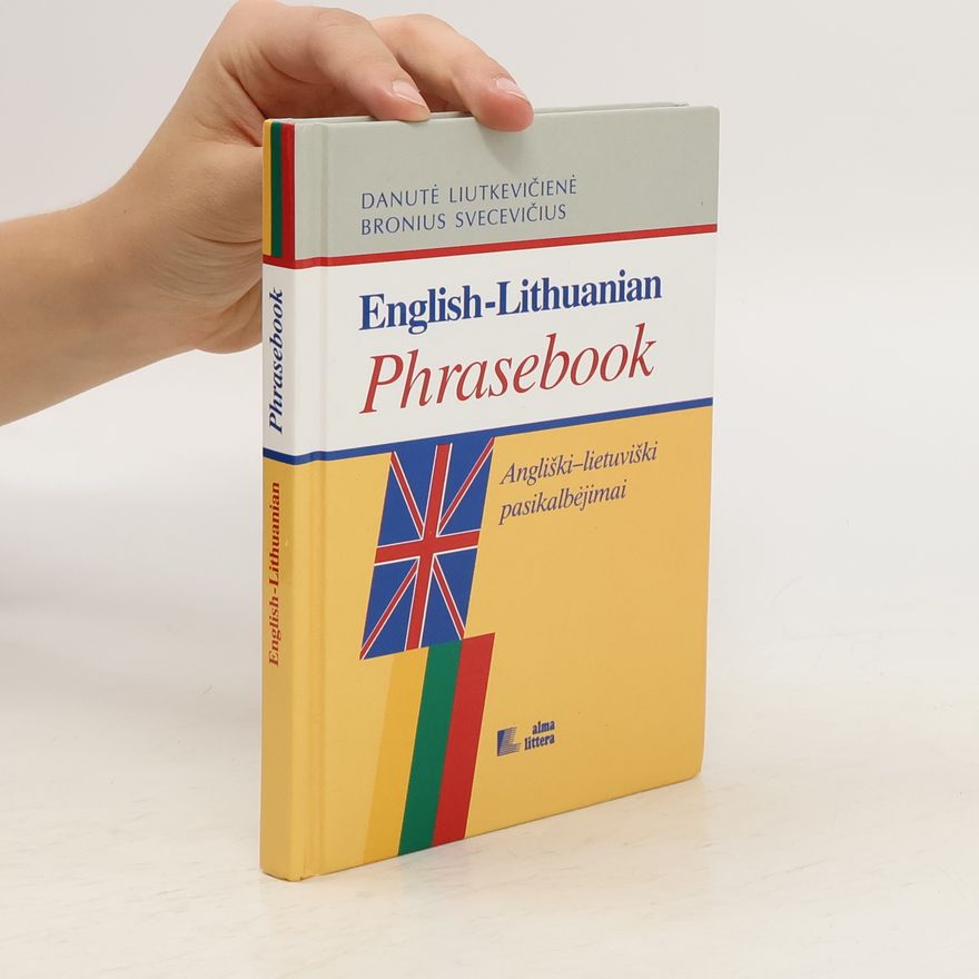 Danute Liutkevičiene English-Lithuanian Phrasebook