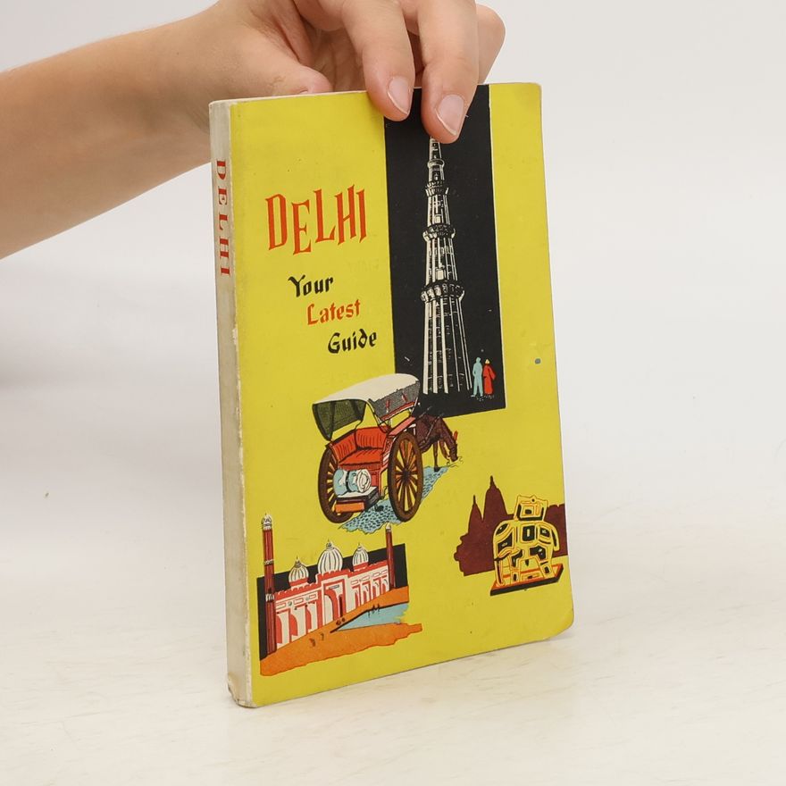 Kolektiv autorů Delhi. Your Latest Guide