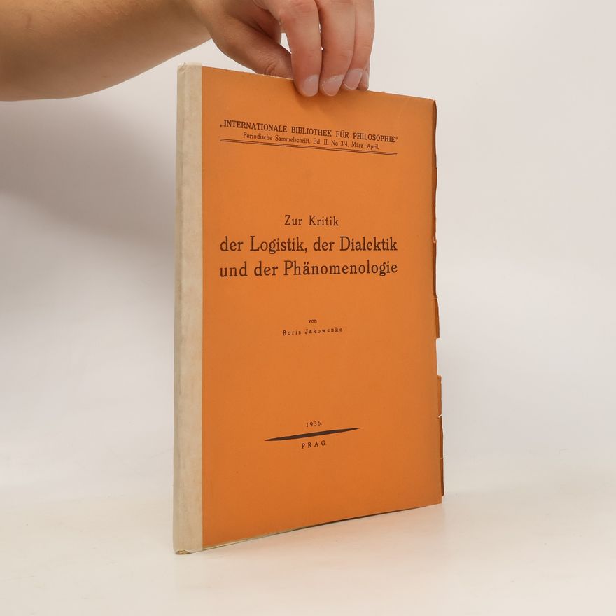 Boris Valentinovič Jakovenko Zur Kritik der Logistik, der Dialektik und der Phänomenologie