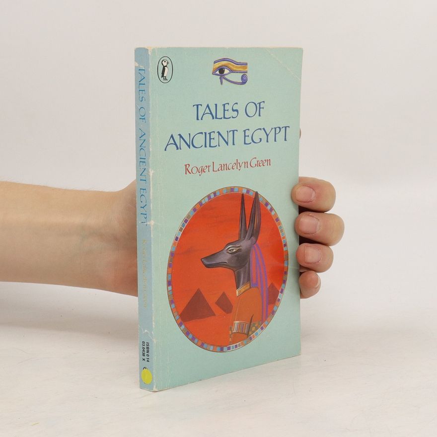 Roger Lancelyn Green Tales of Ancient Egypt