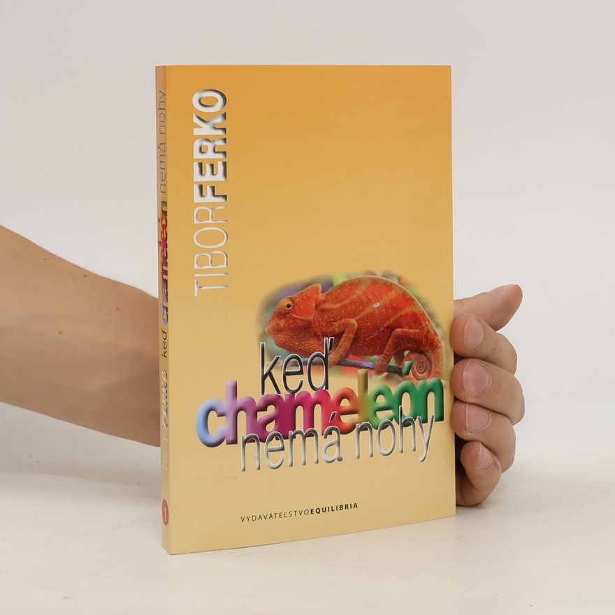 Tibor Ferko Keď chameleón nemá nohy