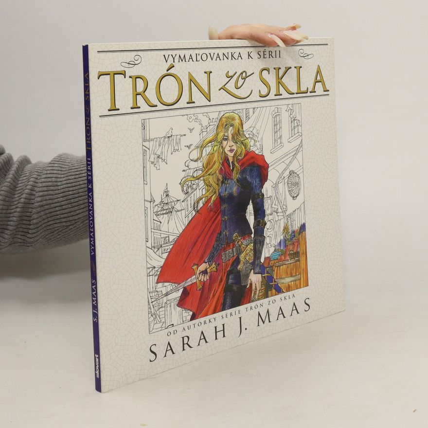 Sarah J. Maas Vymaľovanka k sérii Trón zo skla