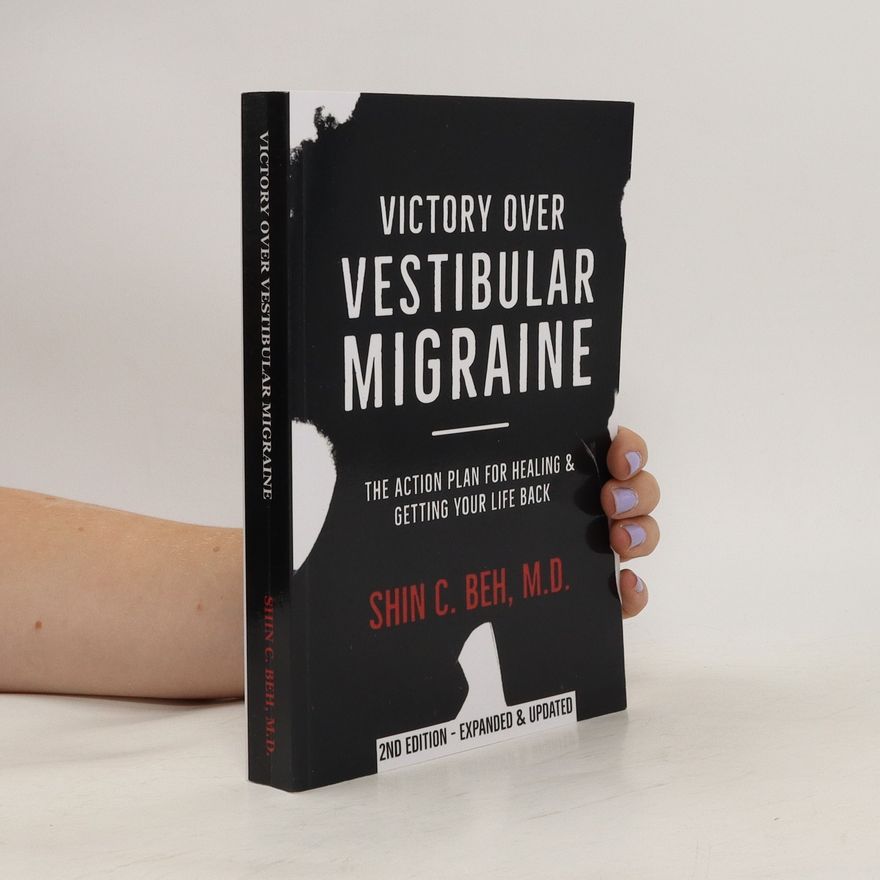 Shin C. Beh Victory Over Vestibular Migraine