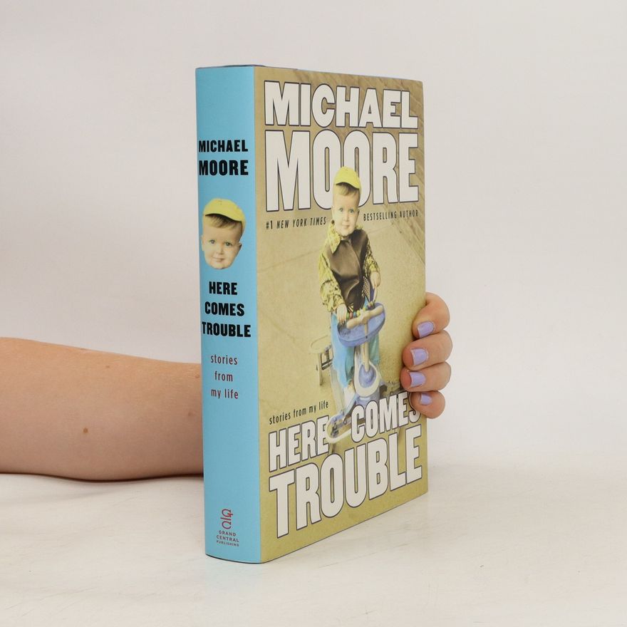 Michael Moore Here Comes Trouble