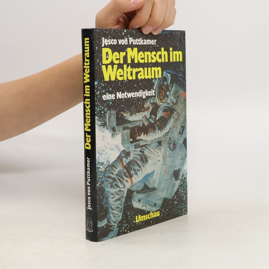 Jesco von Puttkamer Der Mensch im Weltraum