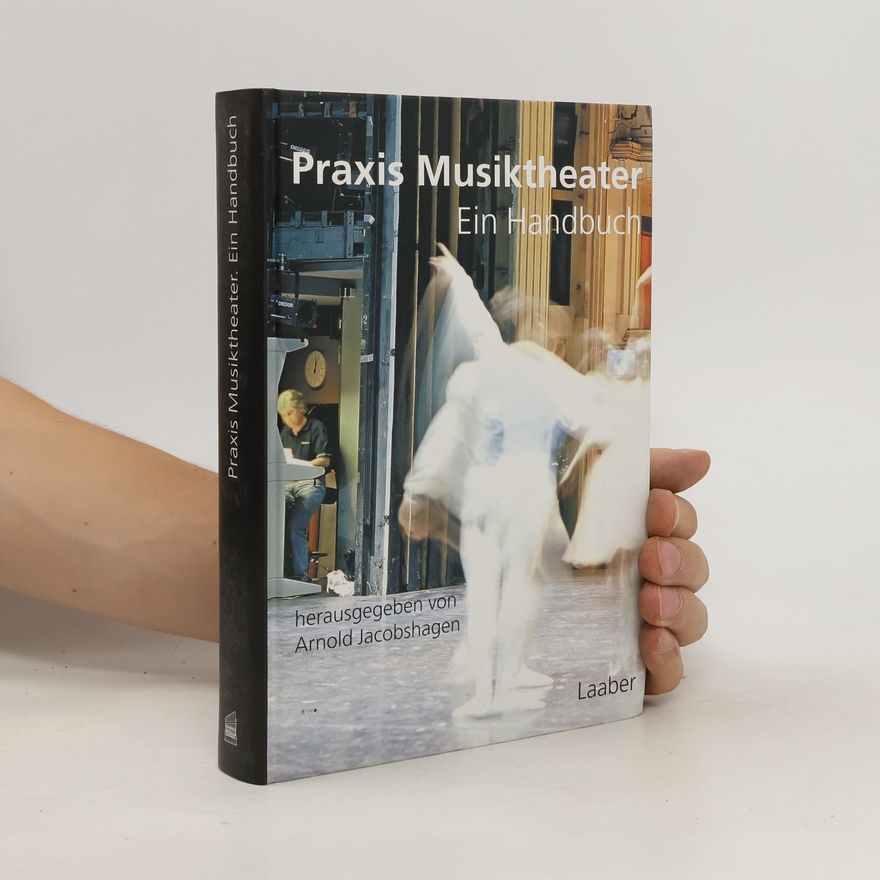Arnold Jacobshagen Praxis Musiktheater