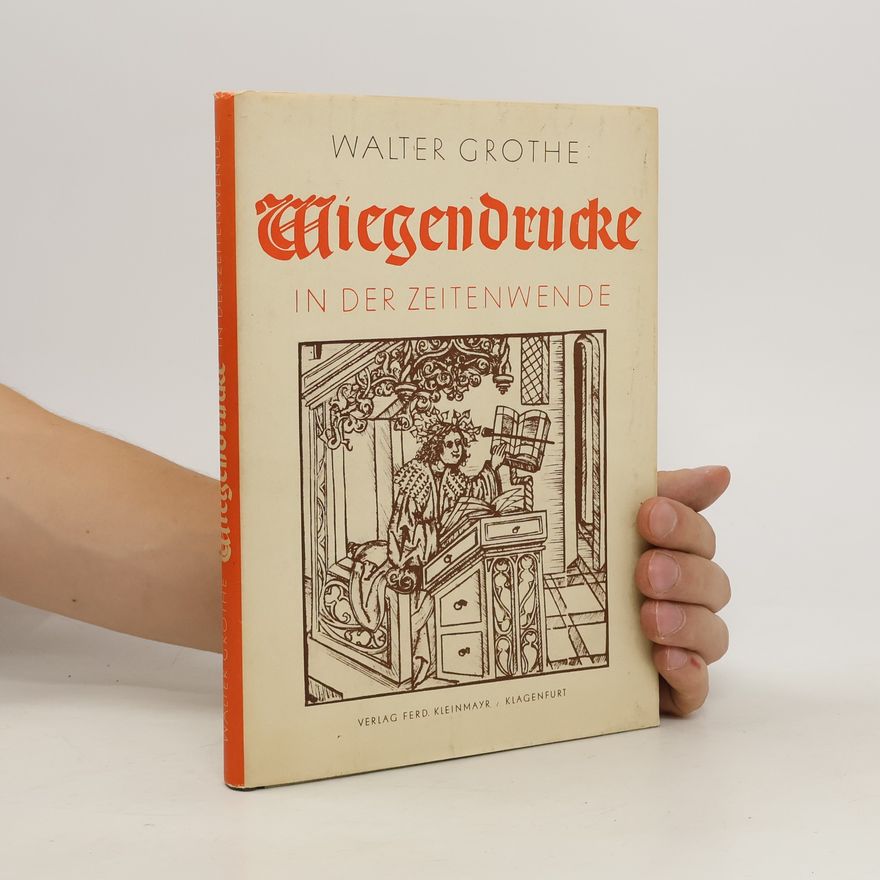 Walter Grothe Wiegendrucke in der Zeitenwende