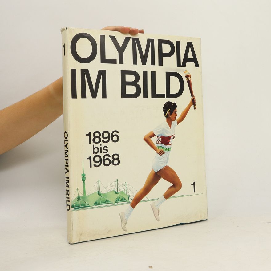 Collectif d'auteurs Olympia im Bild 1896 bis 1968, 1