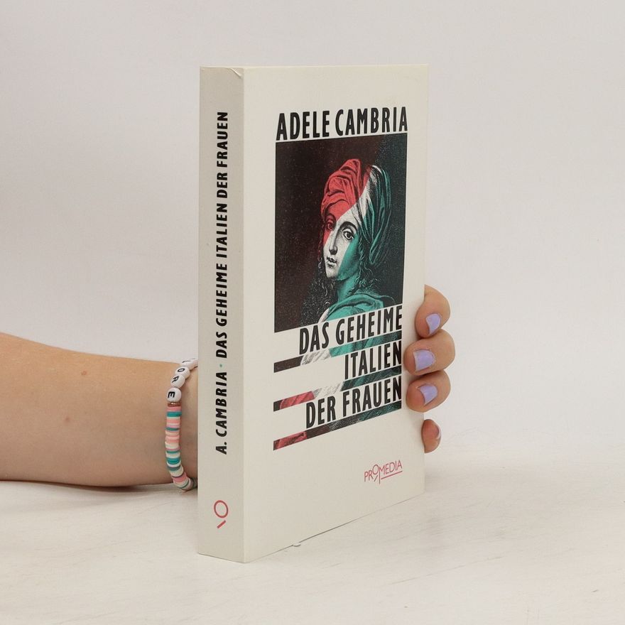 Adele Cambria Das geheime Italien der Frauen