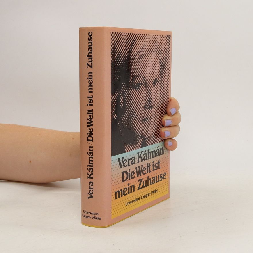 Vera Kálmán Die Welt ist mein Zuhause