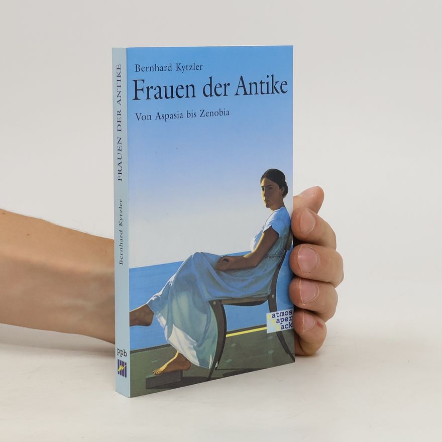 Bernhard Kytzler Frauen der Antike