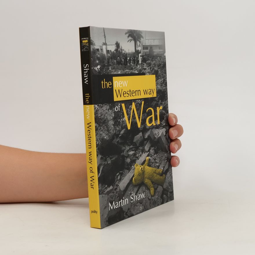 Carolyn Martin Shaw The New Western Way of War