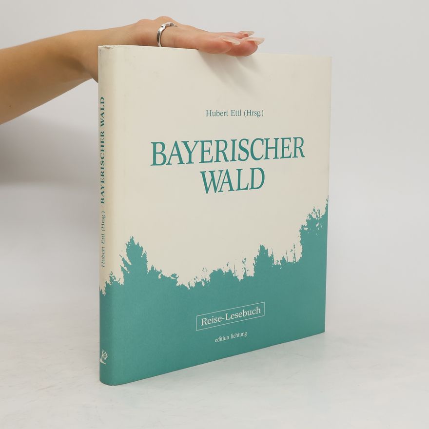 Hubert Ettl Bayerischer Wald