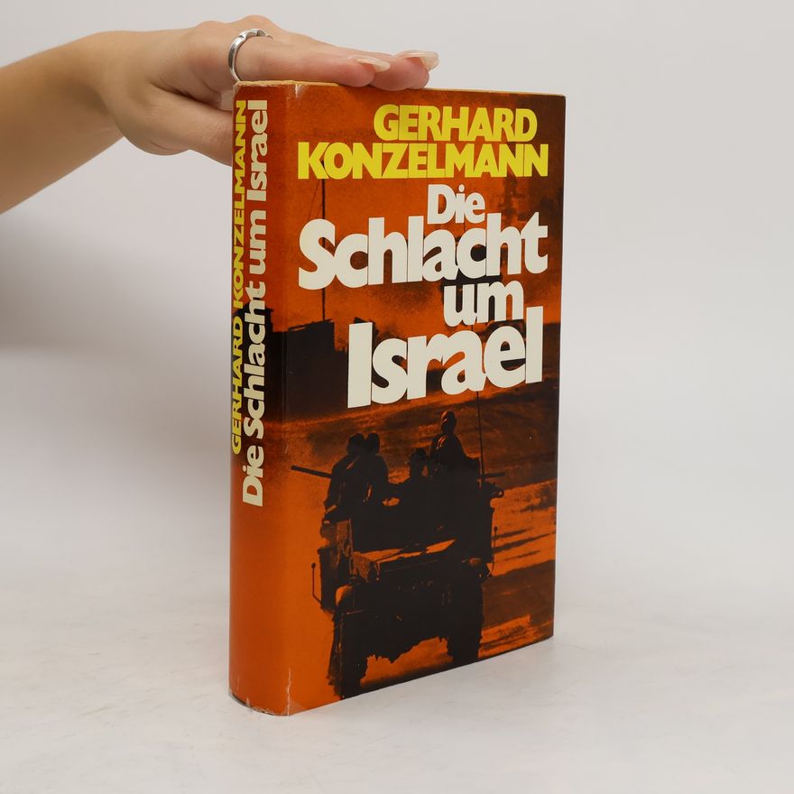 Gerhard Konzelmann Die Schlacht um Israel