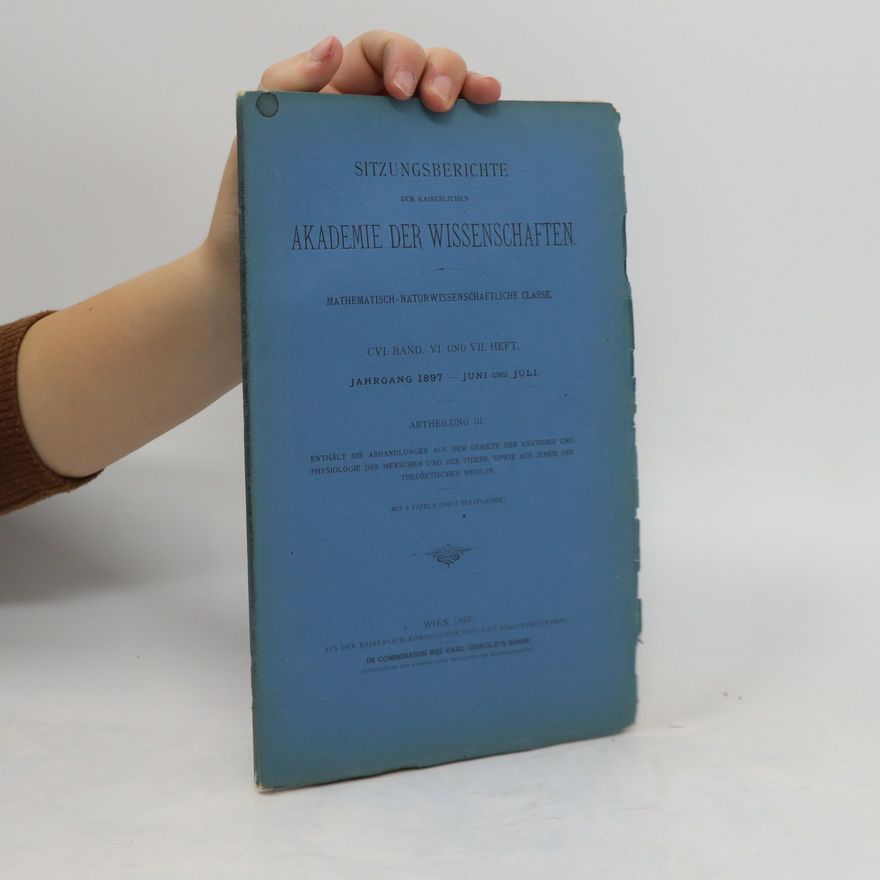 Autorenkollektiv Sitzungsberichte der Kaiserlichen Akademie der Wissenschaften. Mathematisch-Naturwissenschafliche Classe. CVI Band. VI. Heft