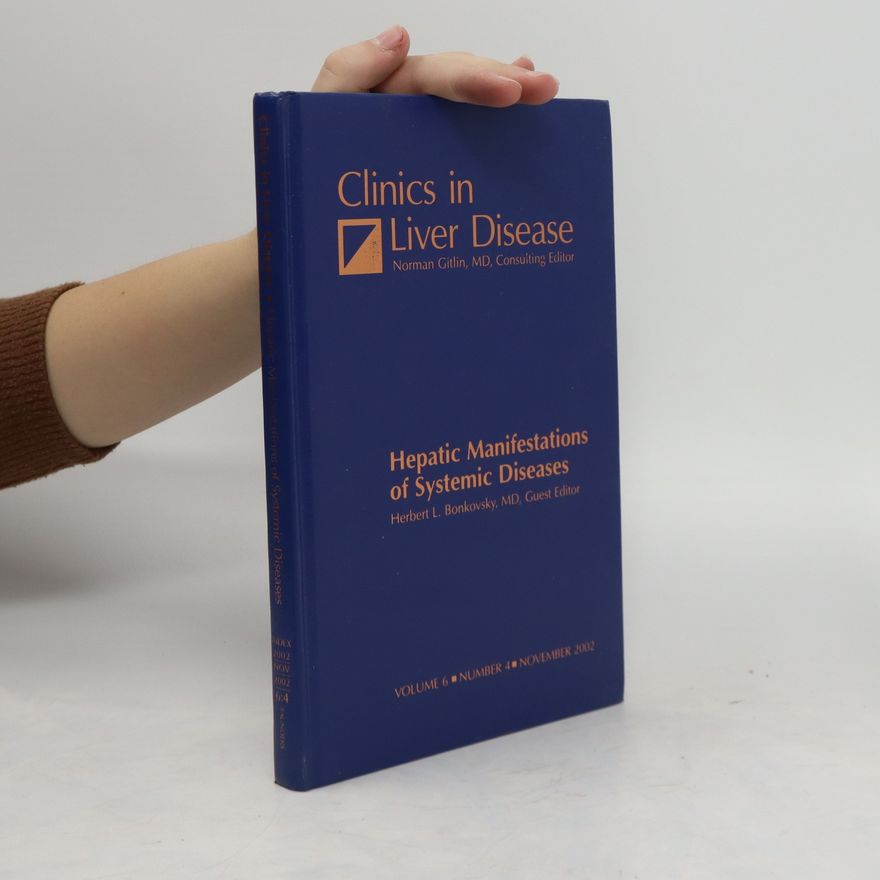 Herbert L. Bonkovsky Hepatic Manifestations of Systemic Diseases